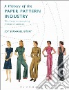 A History of the Paper Pattern Industry libro str