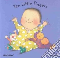 Ten Little Fingers libro in lingua di Kubler Annie