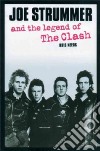 Joe Strummer and the Legend of The Clash libro str