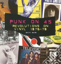 Punk on 45 libro in lingua di Walsh Gavin