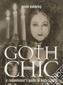 Goth Chic libro in lingua di Baddeley Gavin, Woods Paul A. (EDT)