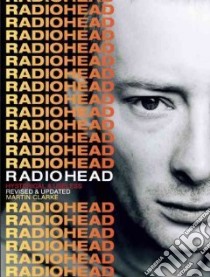 Radiohead libro in lingua di Clarke Martin