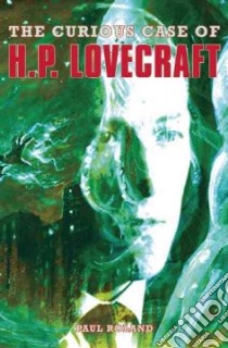 The Curious Case of H.P. Lovecraft libro in lingua di Roland Paul