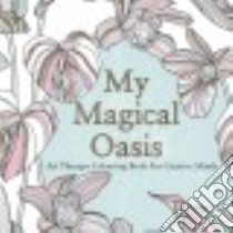 My Magical Oasis Adult Coloring Book libro in lingua di De La Fontaine Eglantine (ILT)