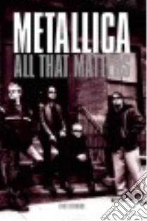 Metallica libro in lingua di Stenning Paul
