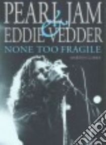 Pearl Jam and Eddie Vedder libro in lingua di Clarke Martin