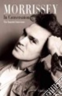 Morrissey in Conversation libro in lingua di Woods Paul A. (EDT)