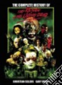 The Complete History of the Return of the Living Dead libro in lingua di Sellers Christian, Smart Gary, Peck Brian (FRW), Yuzna Brian (INT)