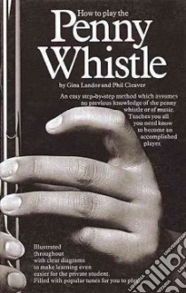 How to Play the Penny Whistle libro in lingua di Gina Landor