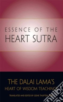 Essence of the Heart Sutra libro in lingua di Dalai Lama XIV, Thupten Jinpa (EDT)