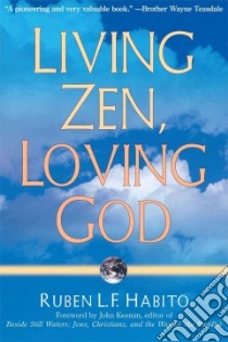 Living Zen, Loving God libro in lingua di Habito Ruben L. F.
