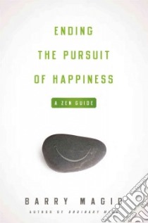 Ending the Pursuit of Happiness libro in lingua di Magid Barry