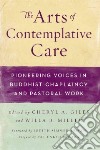 The Arts of Contemplative Care libro str