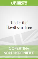 Under the Hawthorn Tree