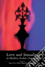 Love and Sexuality in Modern Arabic Literature