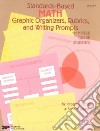Standards-Based Math Graphic Organizers, Rubrics, & Writing Prompts for Middle Grade Students libro str