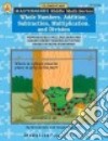 Whole Numbers, Addition, Subtraction, Multiplication, and Division libro str