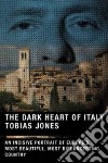 The Dark Heart Of Italy libro str
