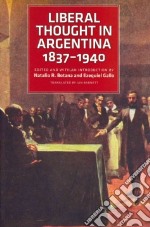 Liberal Thought in Argentina, 1837-1940