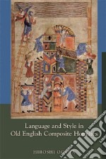 Language and Style in Old English Composite Homilies