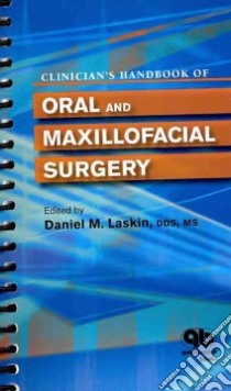 Clinician's Handbook of Oral and Maxillofacial Surgery libro in lingua di Laskin Daniel M. (EDT)