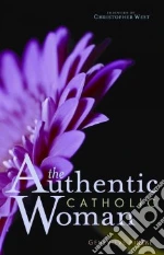 The Authentic Catholic Woman