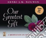 Our Greatest Gift (CD Audiobook)