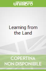 Learning from the Land libro in lingua di Malone Bobbie Ph.D.