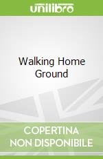 Walking Home Ground libro str