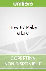 How to Make a Life libro str