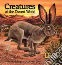 Creatures of the Desert World libro in lingua di Gibson Barbara, Gibson Barbara (ILT), Urquhart Jennifer C.