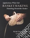 Appalachian White Oak Basketmaking libro str