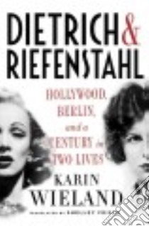 Dietrich & Riefenstahl libro in lingua di Wieland Karin, Frisch Shelley (TRN)