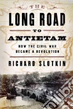 The Long Road to Antietam