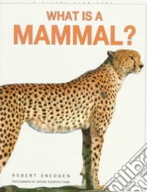 What Is a Mammal? libro in lingua di Snedden Robert, Lascom Adrian (ILT)