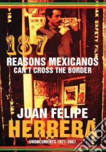 187 Reasons Mexicanos Can't Cross the Border libro in lingua di Herrera Juan Felipe