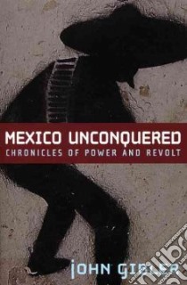 Mexico Unconquered libro in lingua di Gibler John, Ramirez Gloria Munoz (FRW)