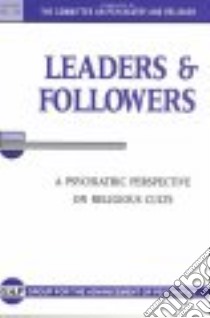 Leaders and Followers libro in lingua di Group for the Advancement of Psychiatry