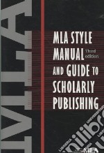 Mla Style Manual and Guide to Scholarly Publishing