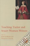 Teaching Tudor and Stuart Women Writers libro str
