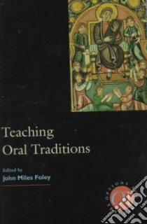 Teaching Oral Traditions libro in lingua di Foley John Miles (EDT)