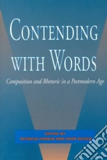 Contending With Words libro in lingua di Harkin Patricia (EDT), Schilb John (EDT)