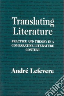 Translating Literature libro in lingua di Lefevere Andre