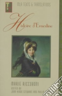 Histoire D'Ernestine libro in lingua di Riccoboni Marie, Stewart Joan Hinde (EDT), Stewart Philip (EDT)