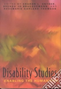 Disability Studies libro in lingua di Snyder Sharon L. (EDT), Brueggemann Brenda Jo (EDT), Thomson Rosemarie Garland (EDT)