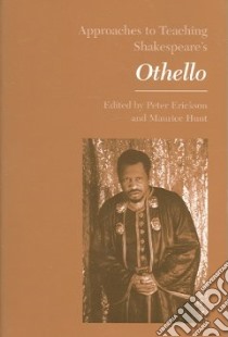 Approaches to Teaching Shakespeare's Othello libro in lingua di Erickson Peter (EDT), Hunt Maurice (EDT)