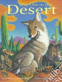 Way Out in the Desert libro in lingua di Marsh T. J., Ward Jennifer, Spengler Kenneth J. (ILT)