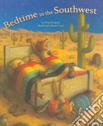 Bedtime in the Southwest libro in lingua di Hodgson Mona Gansberg, Graef Renee (ILT)