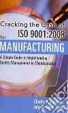 Cracking the Case of Iso 9001:2008 for Manufacturing libro str