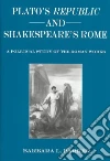 Plato's Republic and Shakespeare's Rome libro str